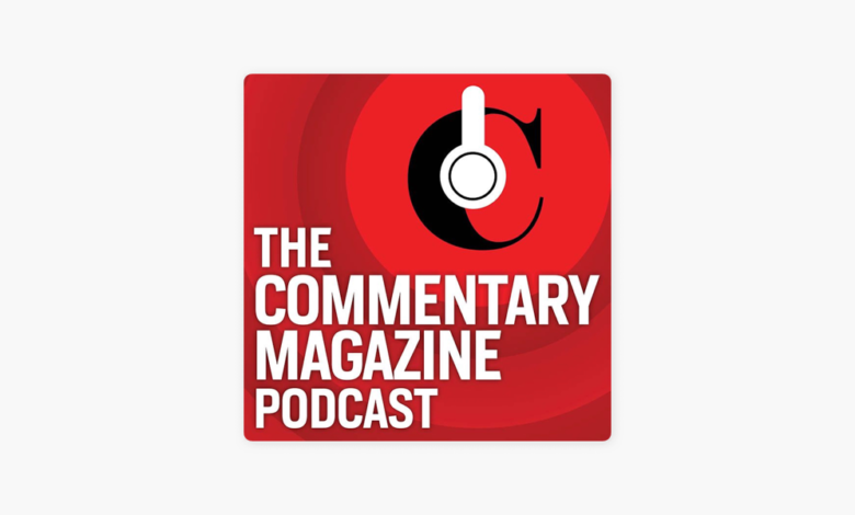 Commentary Magazine Podcast